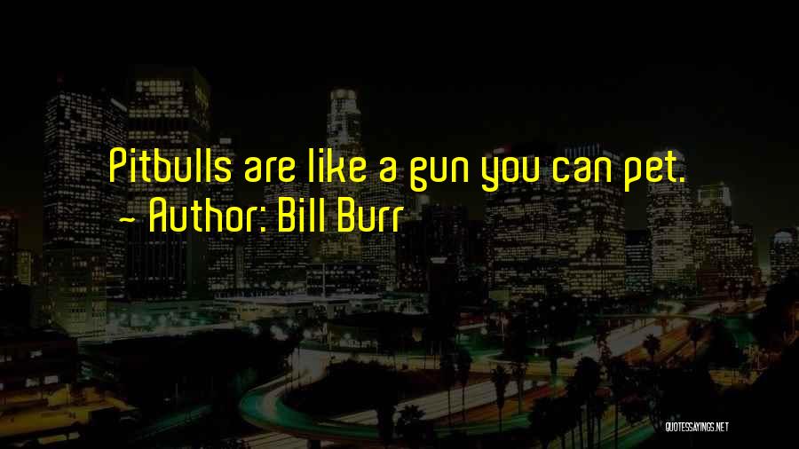 Bill Burr Quotes 1882121