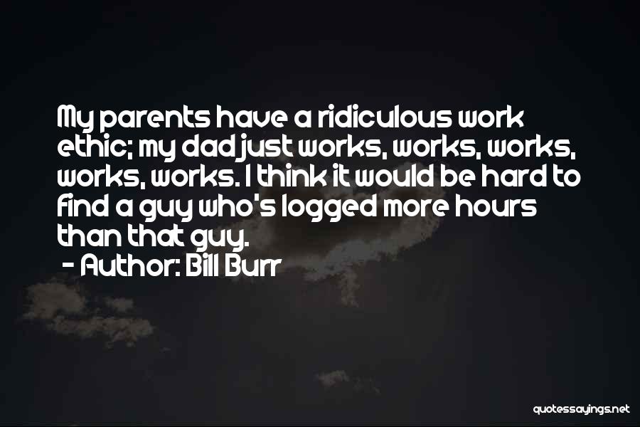Bill Burr Quotes 1982248