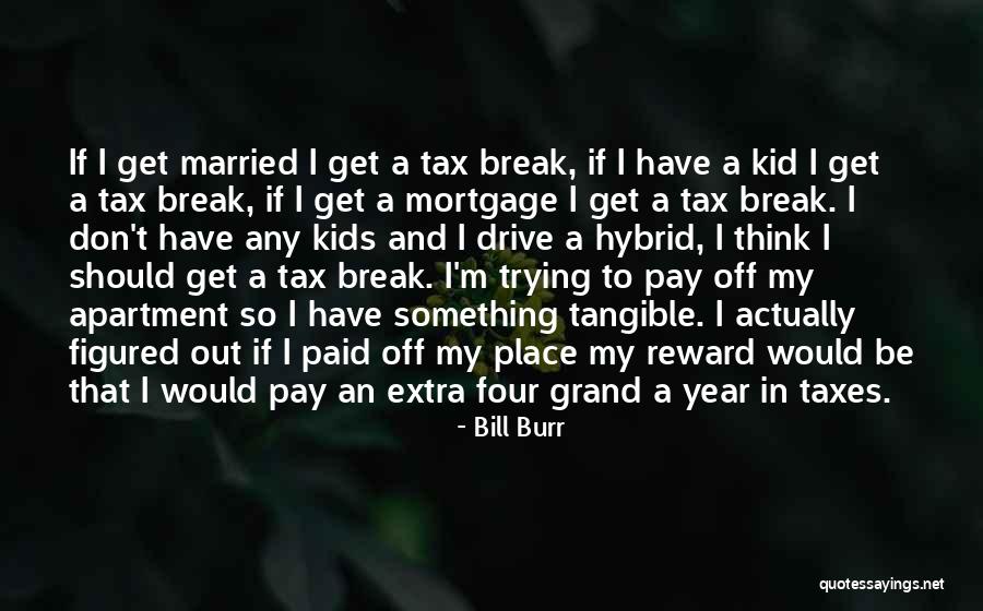 Bill Burr Quotes 2057880 Bill Burr Quotes 2057880