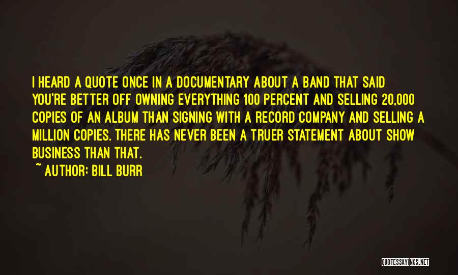 Bill Burr Quotes 2163601