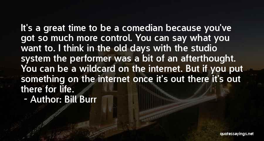 Bill Burr Quotes 682570