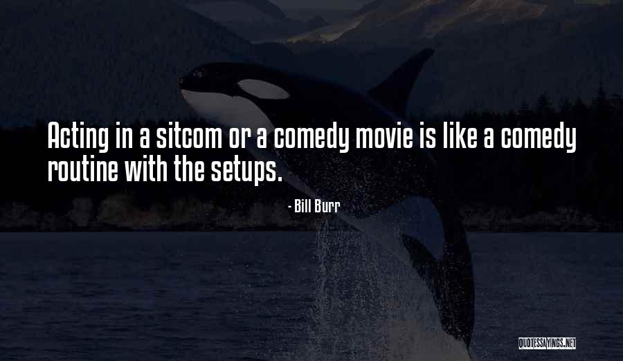 Bill Burr Quotes 734714 Bill Burr Quotes 734714