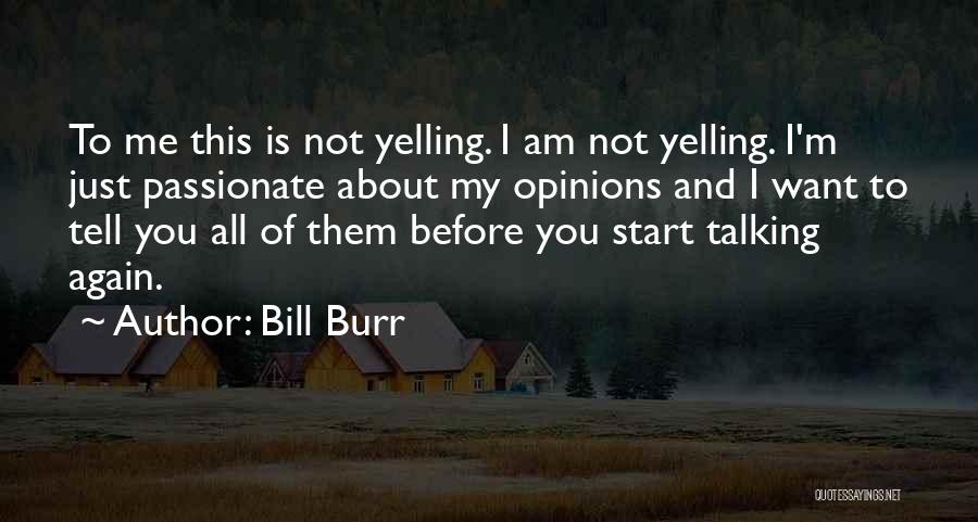 Bill Burr Quotes 742730