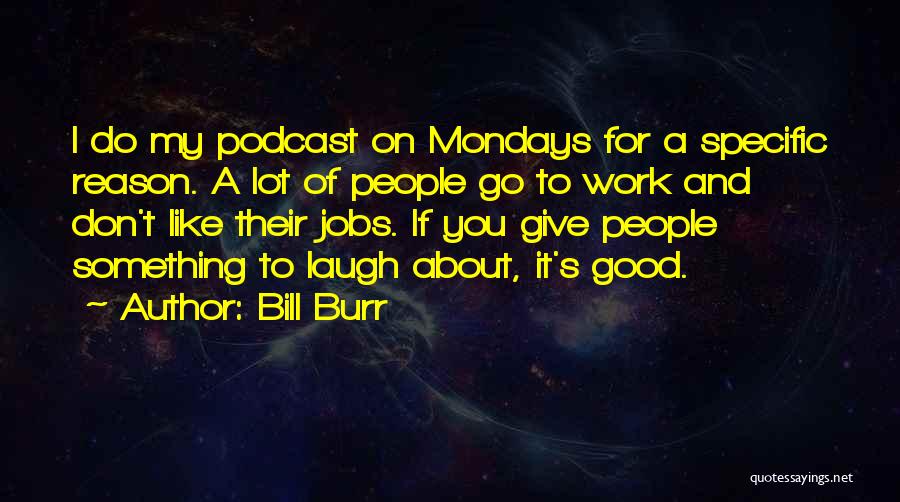 Bill Burr Quotes 752959