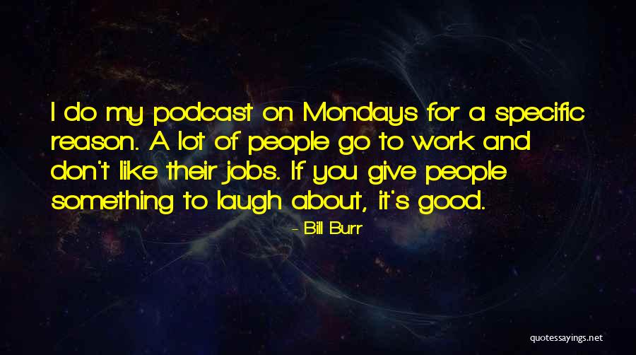 Bill Burr Quotes 752959