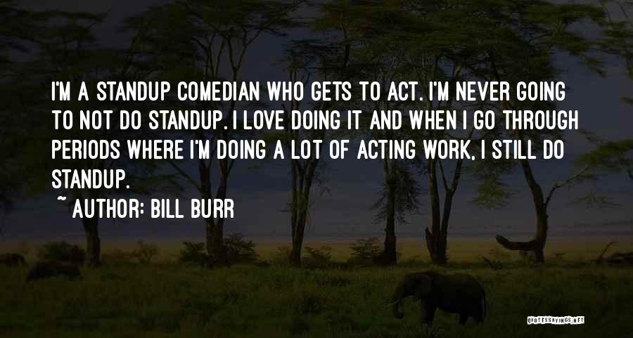 Bill Burr Quotes 954184