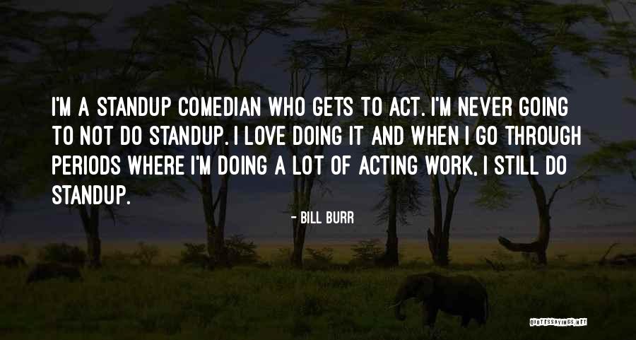 Bill Burr Quotes 954184 Bill Burr Quotes 954184