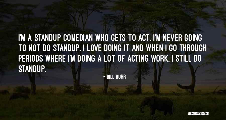 Bill Burr Quotes 954184