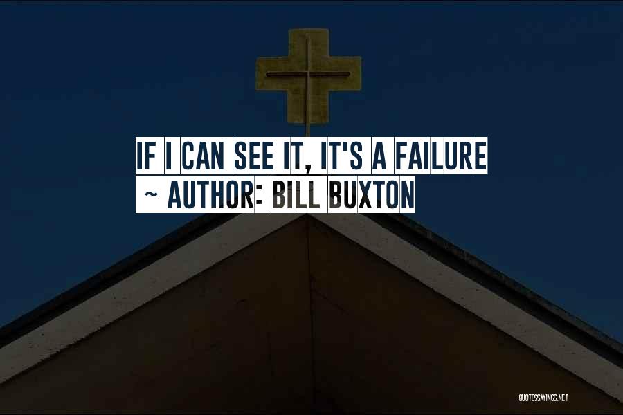 Bill Buxton Quotes 1633784
