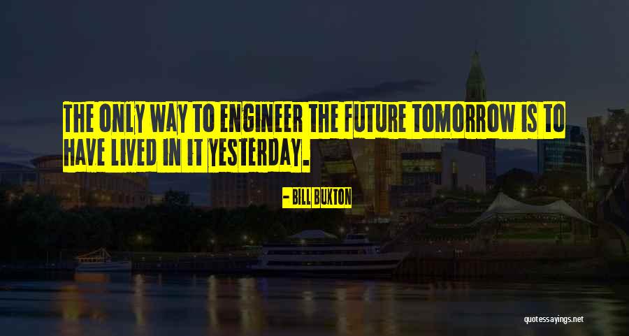 Bill Buxton Quotes 792297 Bill Buxton Quotes 792297