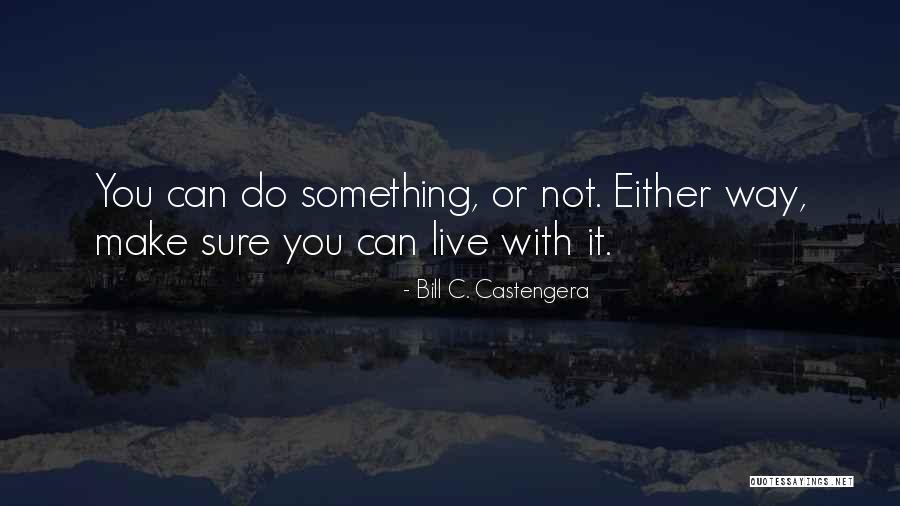 Bill C. Castengera Quotes 1309135 Bill C. Castengera Quotes 1309135