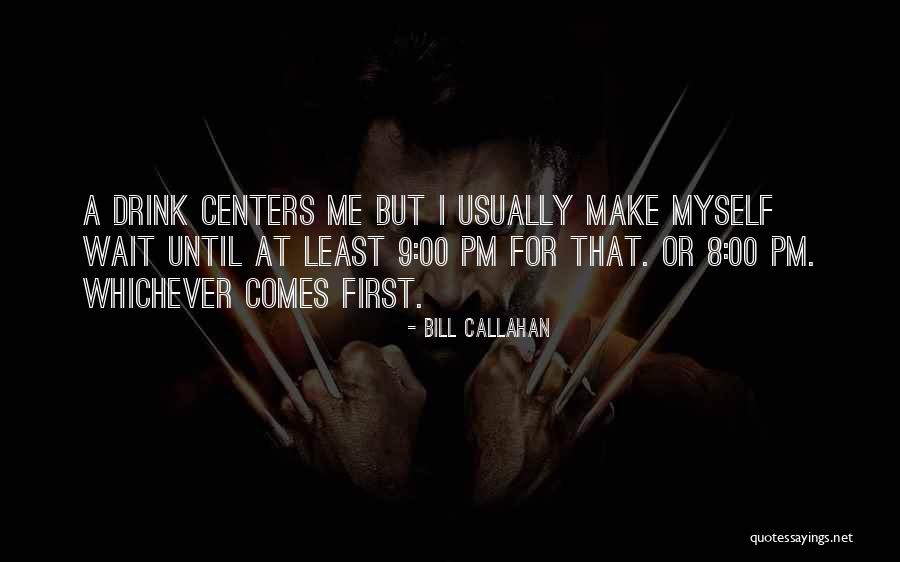 Bill Callahan Quotes 1372645 Bill Callahan Quotes 1372645