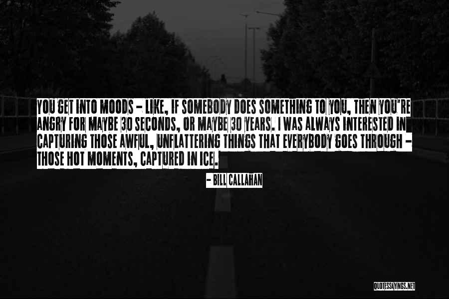 Bill Callahan Quotes 1991823 Bill Callahan Quotes 1991823