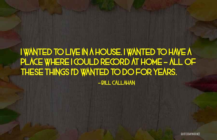 Bill Callahan Quotes 374096