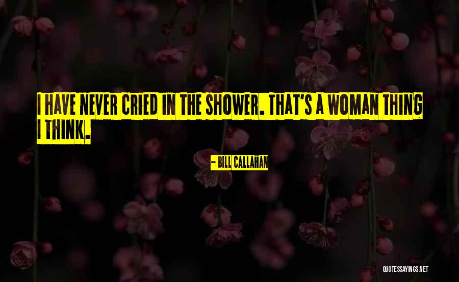 Bill Callahan Quotes 400260 Bill Callahan Quotes 400260