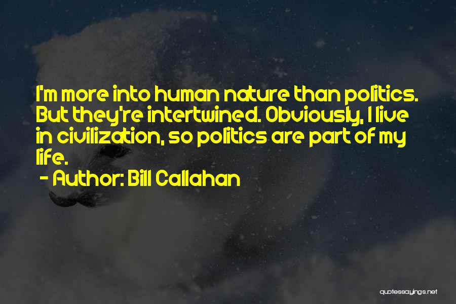 Bill Callahan Quotes 498650