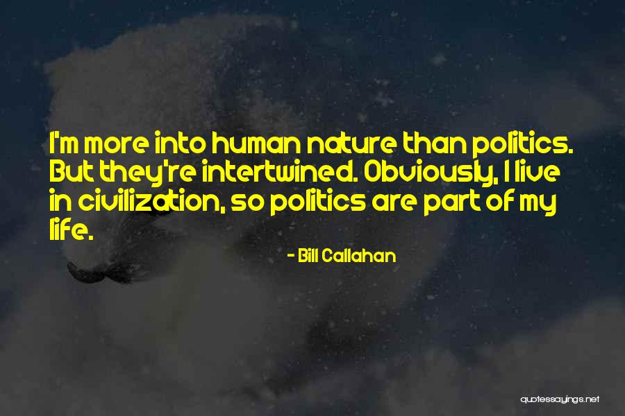 Bill Callahan Quotes 498650 Bill Callahan Quotes 498650