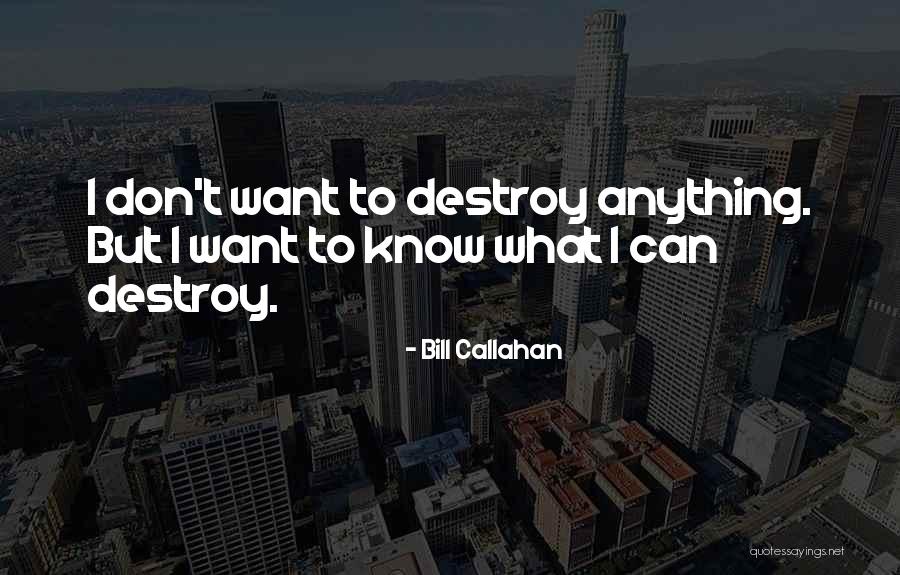 Bill Callahan Quotes 540615 Bill Callahan Quotes 540615