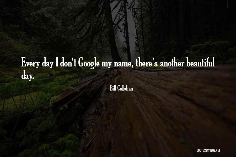 Bill Callahan Quotes 765411 Bill Callahan Quotes 765411