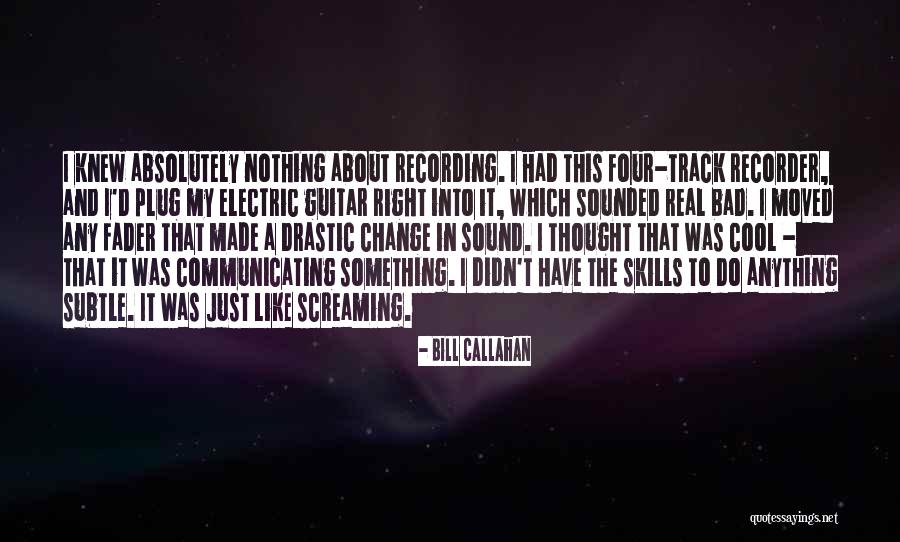 Bill Callahan Quotes 862477 Bill Callahan Quotes 862477