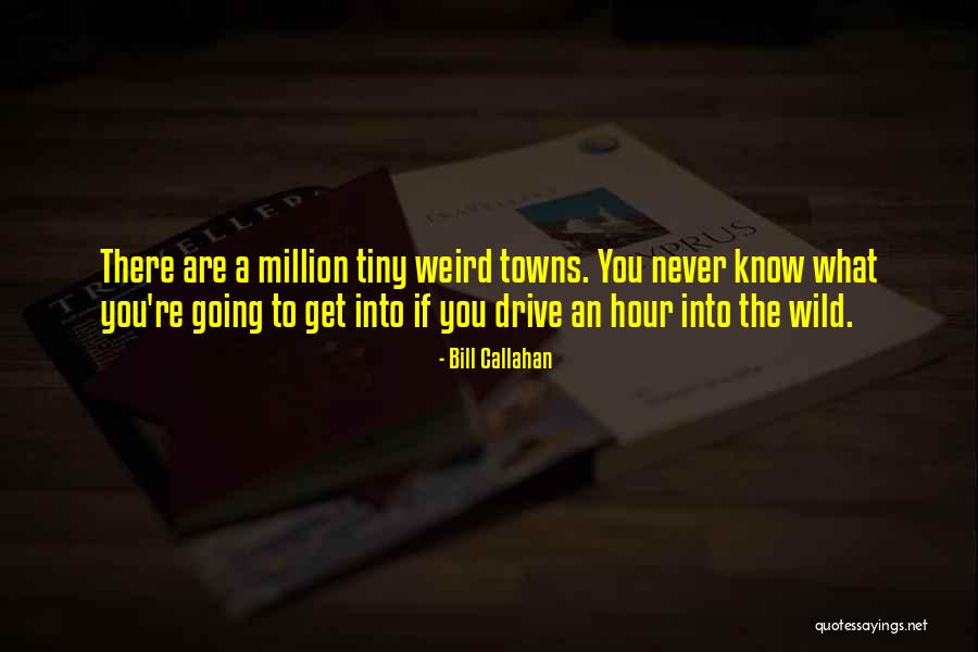 Bill Callahan Quotes 960280 Bill Callahan Quotes 960280