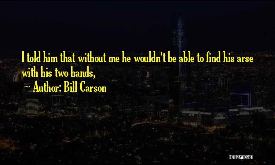Bill Carson Quotes 1883812