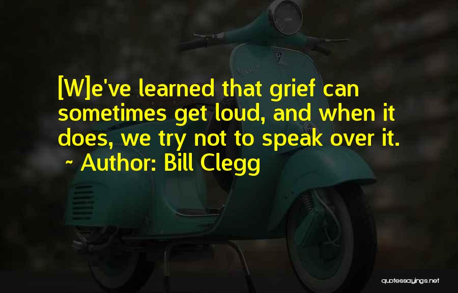 Bill Clegg Quotes 849340