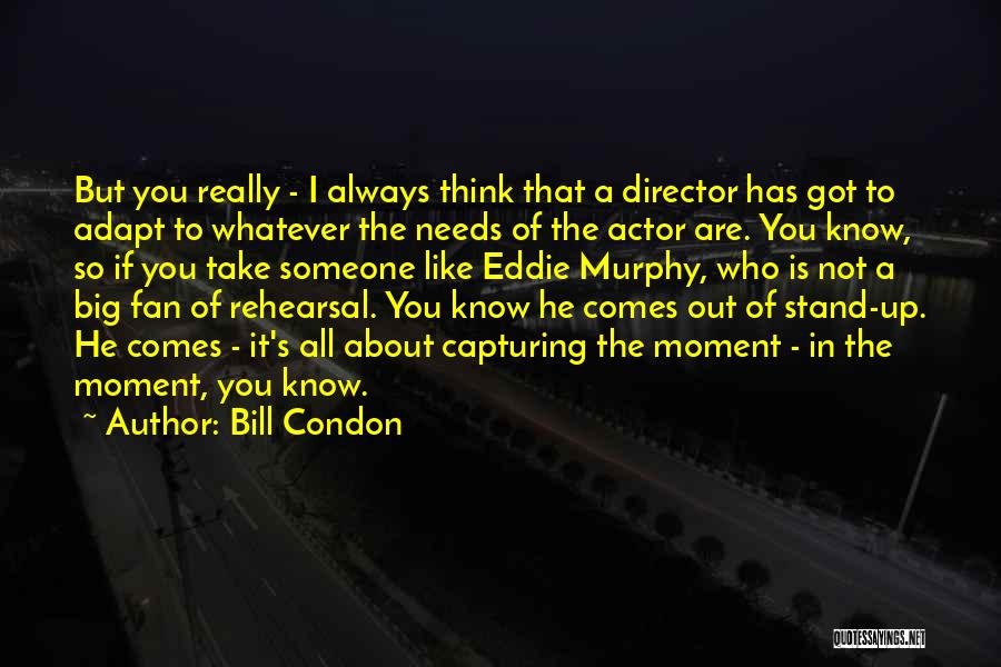 Bill Condon Quotes 1251125