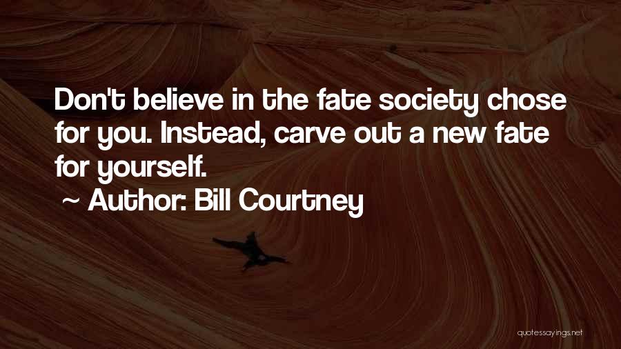 Bill Courtney Quotes 1159375