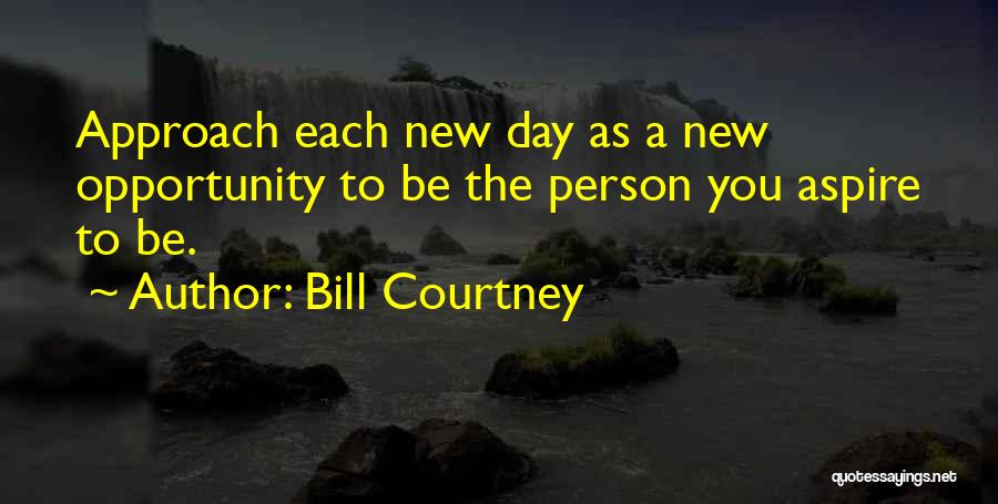 Bill Courtney Quotes 1227668