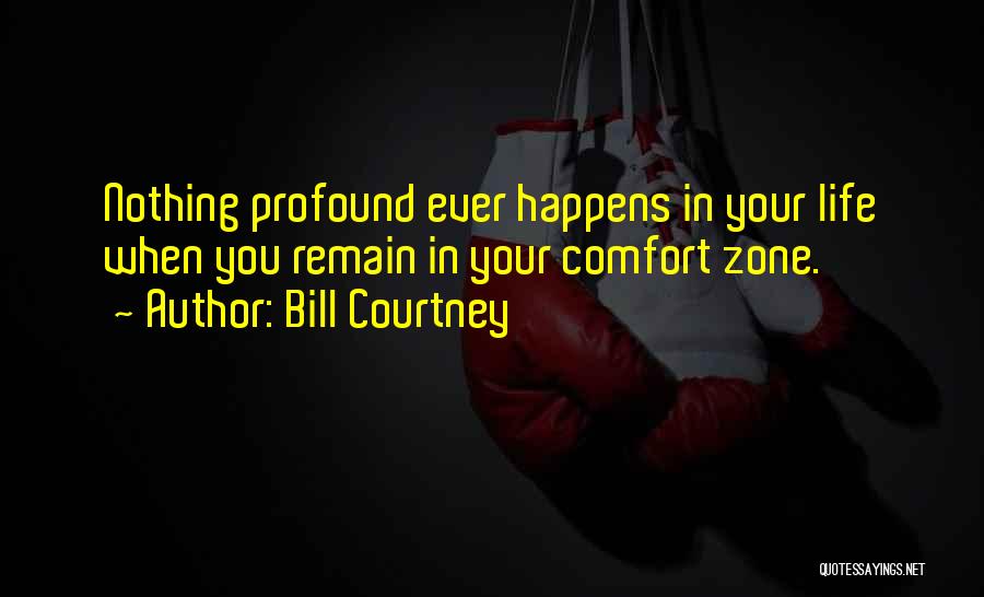 Bill Courtney Quotes 1553758