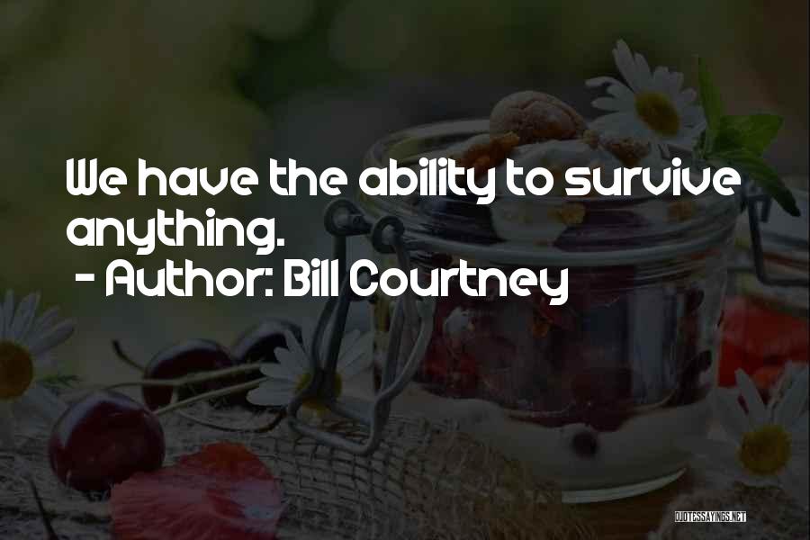 Bill Courtney Quotes 631507