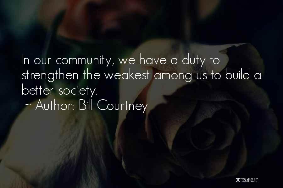 Bill Courtney Quotes 903367