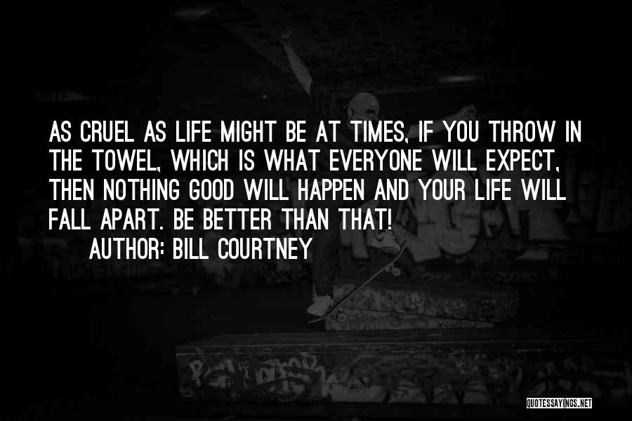 Bill Courtney Quotes 989931