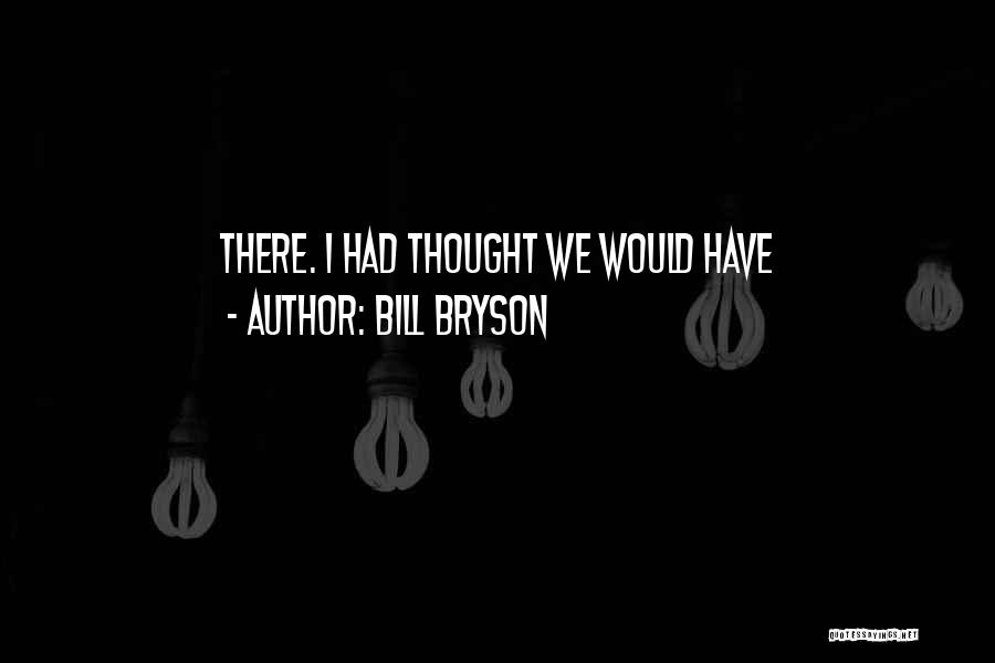 Bill Cox Quotes By Bill Bryson