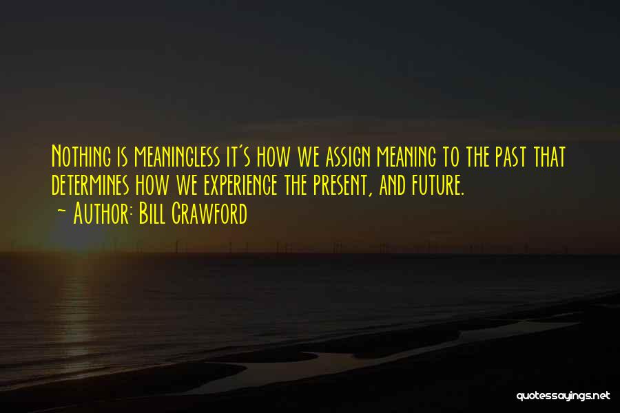 Bill Crawford Quotes 1310332 Bill Crawford Quotes 1310332