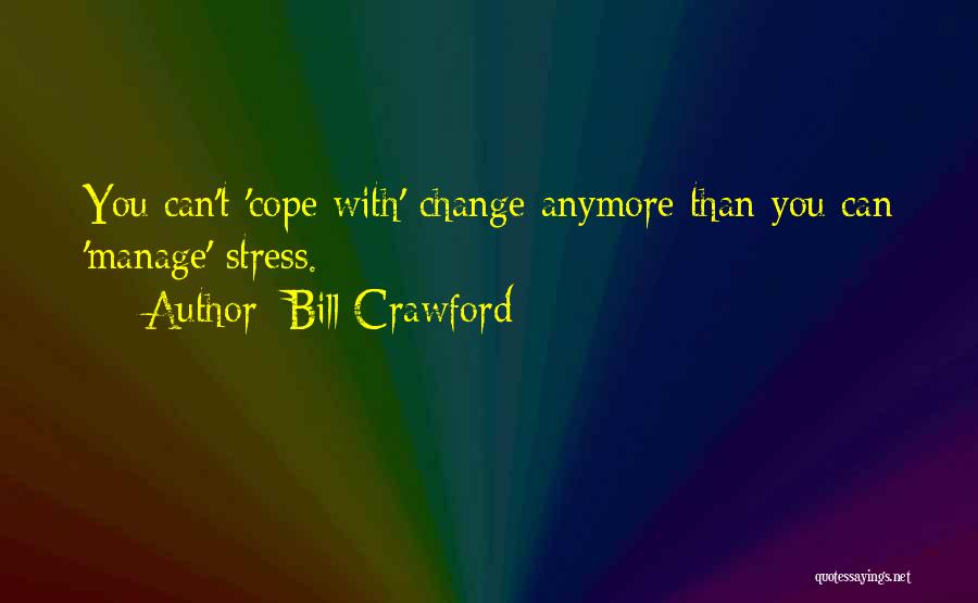 Bill Crawford Quotes 1702130