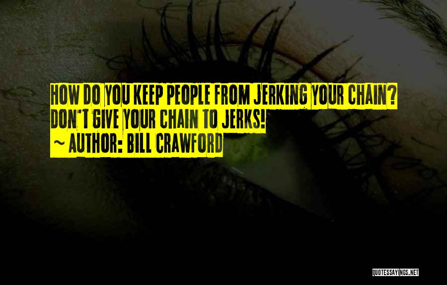 Bill Crawford Quotes 392864 Bill Crawford Quotes 392864