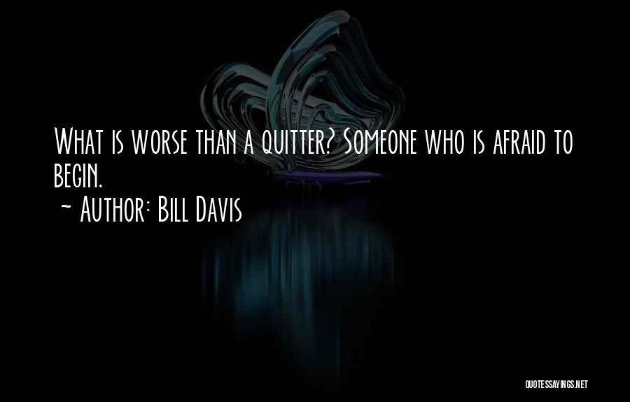 Bill Davis Quotes 783435