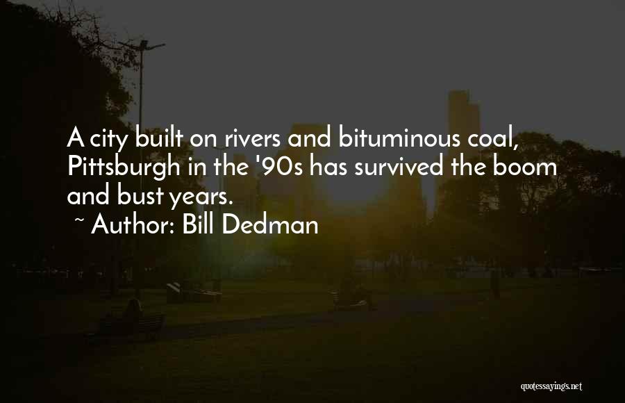 Bill Dedman Quotes 1103224