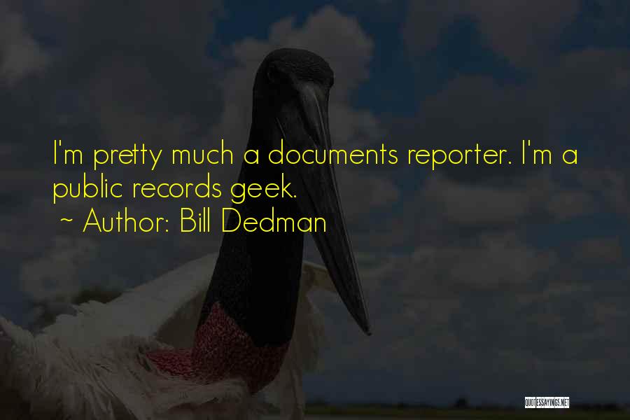 Bill Dedman Quotes 1243533