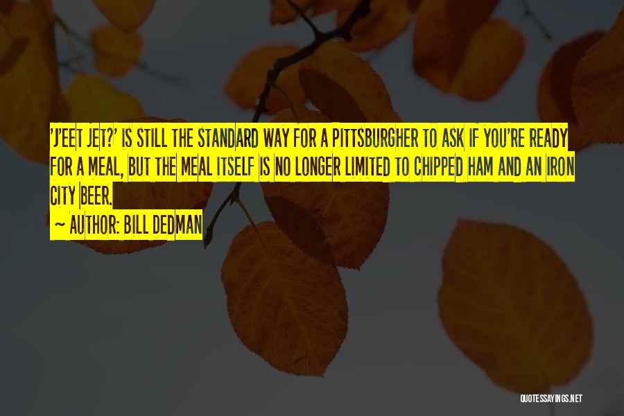 Bill Dedman Quotes 1349701