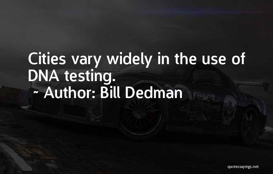 Bill Dedman Quotes 1719614