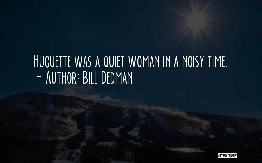 Bill Dedman Quotes 2186464