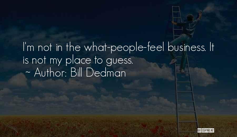 Bill Dedman Quotes 2195782