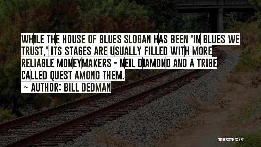 Bill Dedman Quotes 410802