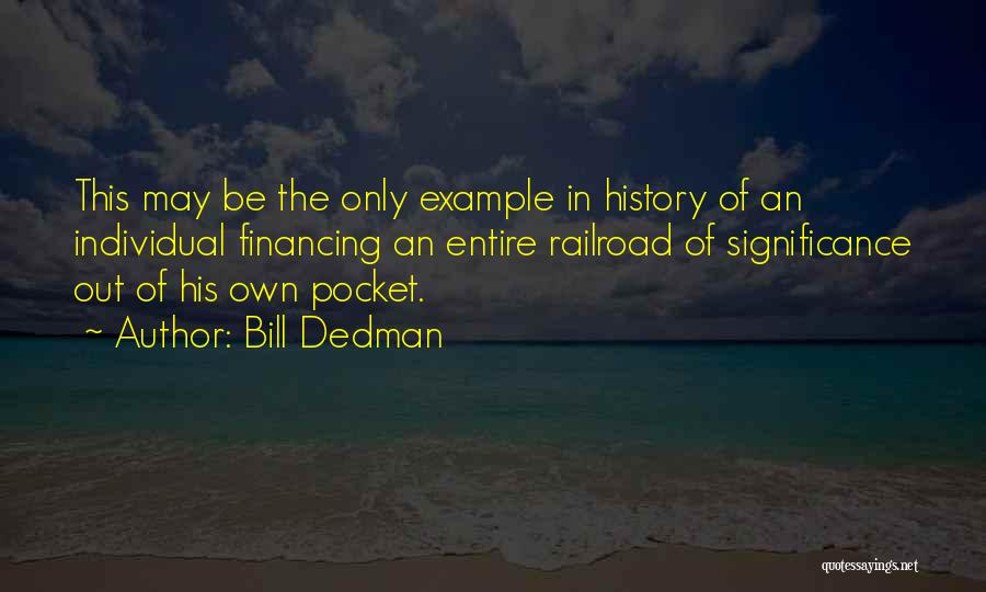 Bill Dedman Quotes 758359