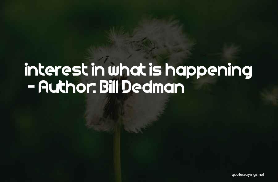 Bill Dedman Quotes 877468