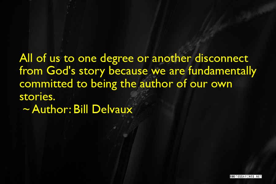 Bill Delvaux Quotes 1026700