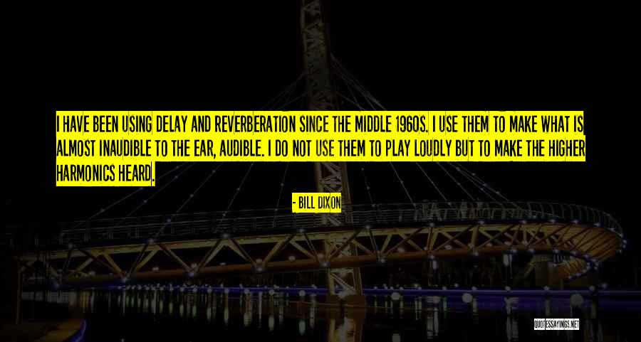 Bill Dixon Quotes 256430 Bill Dixon Quotes 256430